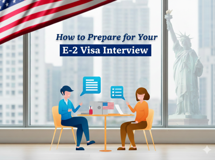 Guide on how to prepare for your E-2 visa interview.